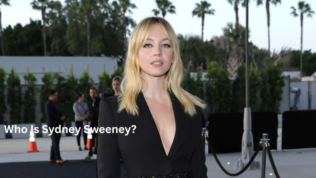 Who Is Sydney Sweeney