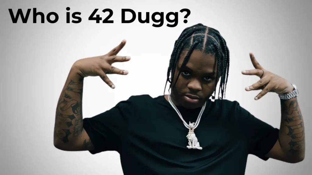 Who is 42 Dugg?