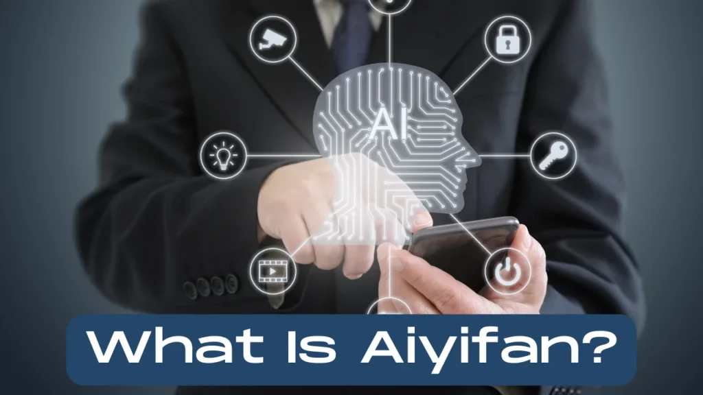 What Is Aiyifan?