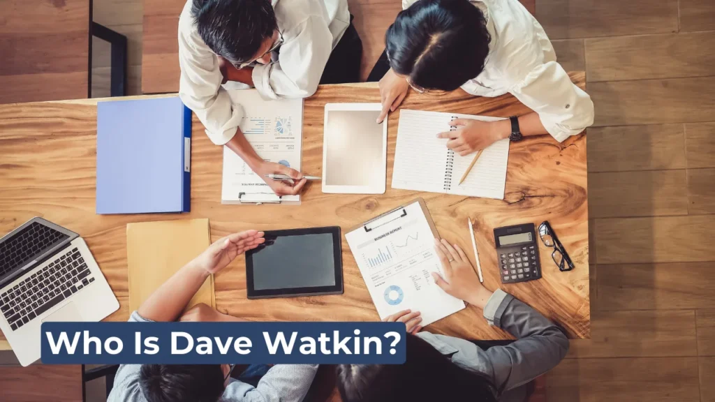 Who Is Dave Watkin?
