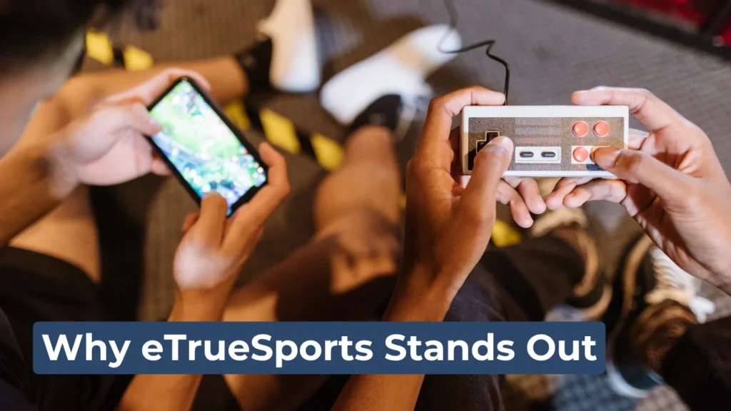 Why eTrueSports Stands Out
